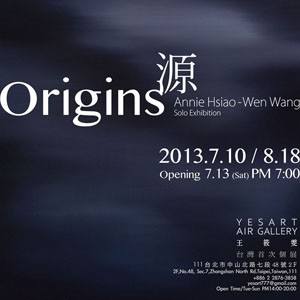 『Origins源』Annie Hsaio-Wen Wang 王筱雯 台灣首次個展