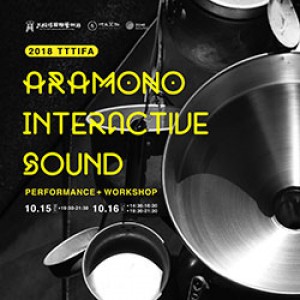 2018大稻埕國際藝術節《荒物聲響演出/實驗工作坊》 2018 TTTIFA《ARAMONO Interactive Sound Performance / Workshop》