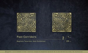 Past Corridors - Baptiste Tavernier Solo Exhibition